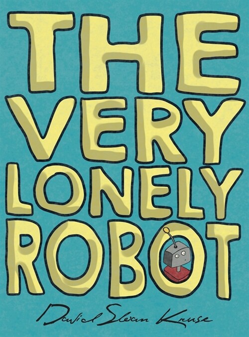 The Very Lonely Robot (Hardcover)
