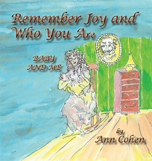 Remember Joy and Who You Are: Baby and Me (Hardcover)