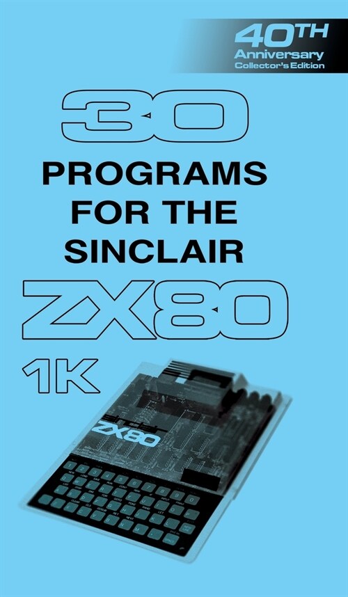 30 Programs for the Sinclair ZX80 (Hardcover, 40, Anniversary Col)