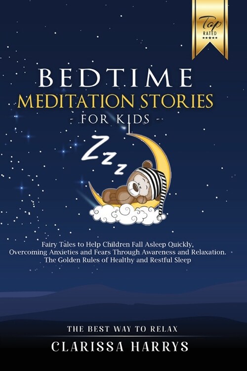 Bedtime Meditation Stories for Kids: Fairy Tales to Help Children Fall Asleep Quickly, Overcoming Anxieties and Fears Through Awareness and Relaxation (Paperback)