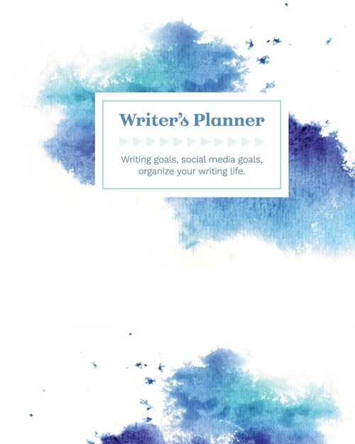 Writers Planner: Writing Goals, Social Media Goals, Organize Your Writing Life in blues & purples: Writing Goals, Social Media Goals, (Paperback)