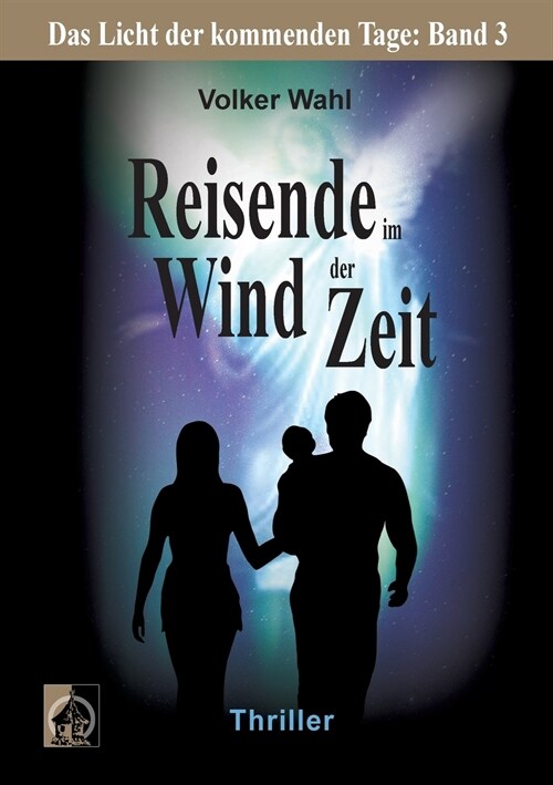 Reisende im Wind der Zeit: Das Licht der kommenden Tage: Band 3 (Paperback)