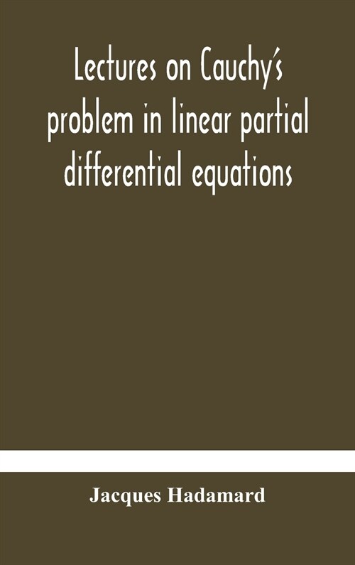 Lectures on Cauchys problem in linear partial differential equations (Hardcover)