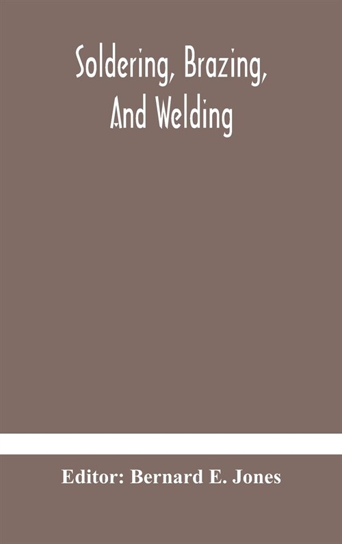Soldering, Brazing, and welding (Hardcover)