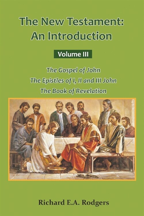 The New Testament: An Introduction Volume III The Gospel of John The Epistles of I, II and III John The Book of Revelation (Paperback)