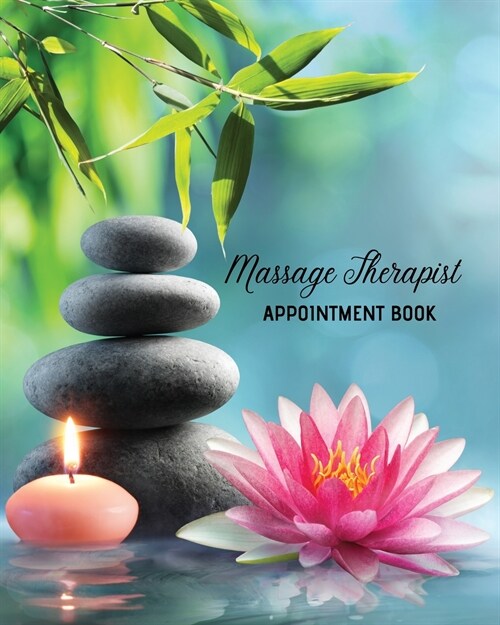 Massage Therapist Appointment Book: Therapy Log Notes, Client Planner, Record Information Organizer, Schedule, Journal (Paperback)