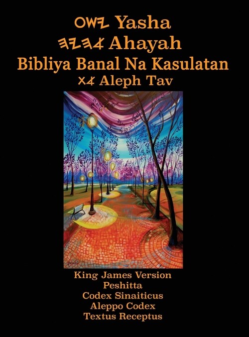 Yasha Ahayah Bibliya Banal Na Kasulatan Aleph Tav (Tagalog Philippine Edition YASAT Study Bible) (Hardcover)