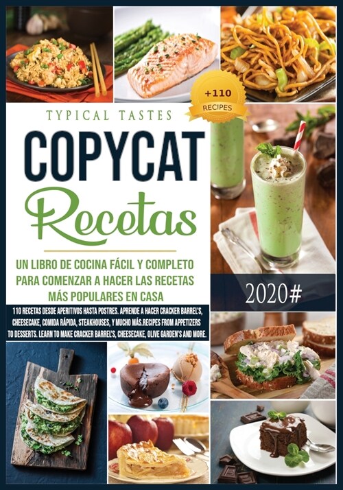 Copycat-Recetas: Un Libro de Cocina F?il y Completo para comenzar a hacer las Recetas m? Populares en Casa. 110 Recetas desde Aperiti (Paperback)