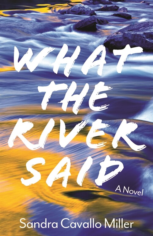What the River Said (Hardcover)
