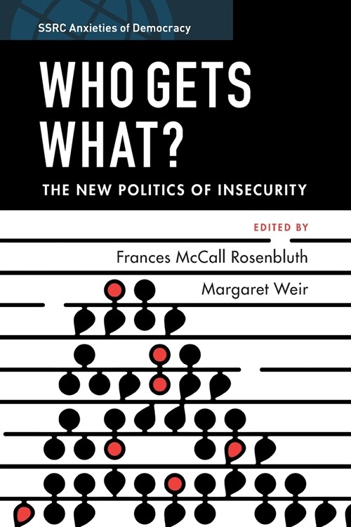 Who Gets What? : The New Politics of Insecurity (Paperback)