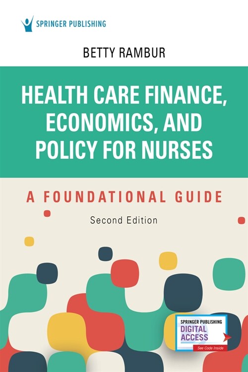 Health Care Finance, Economics, and Policy for Nurses, Second Edition: A Foundational Guide (Paperback, 2)