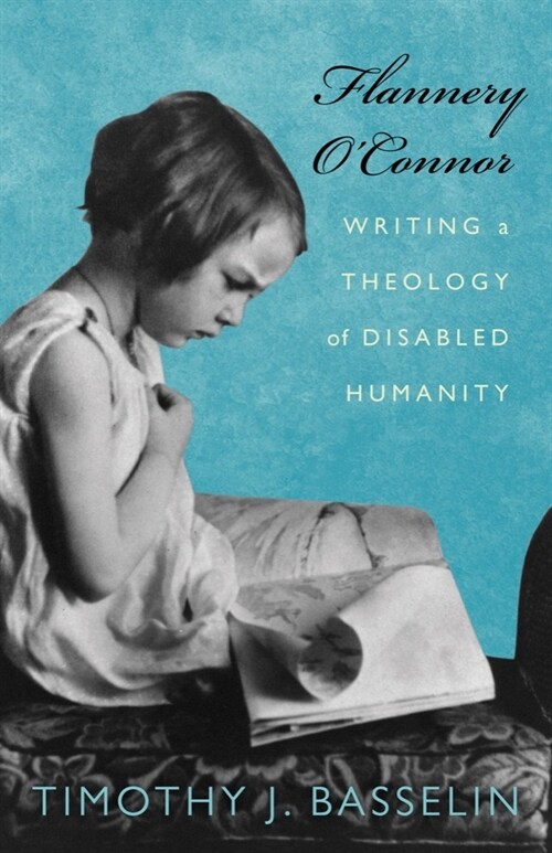 Flannery OConnor: Writing a Theology of Disabled Humanity (Paperback)