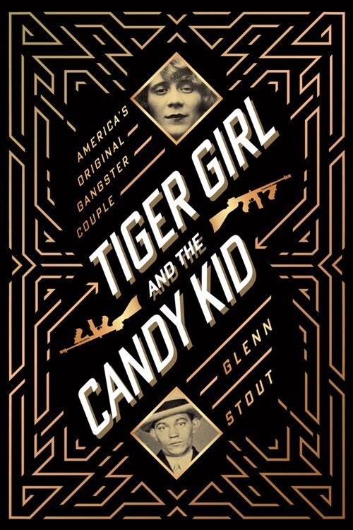 Tiger Girl and the Candy Kid: Americas Original Gangster Couple (Hardcover)