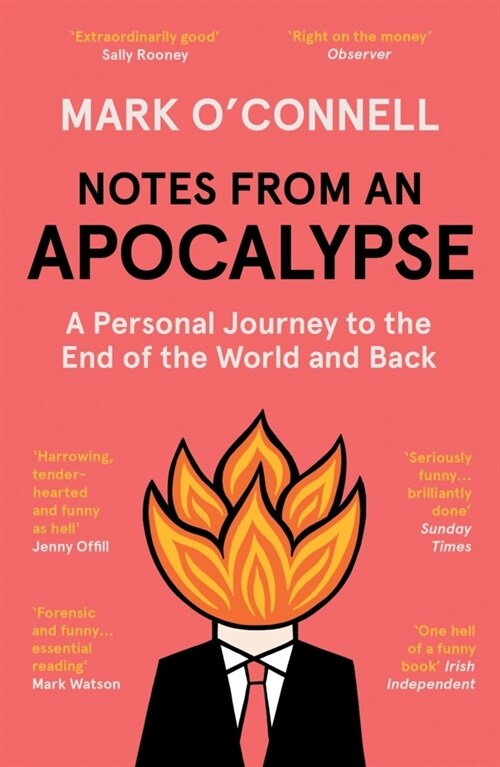 Notes from an Apocalypse : A Personal Journey to the End of the World and Back (Paperback)