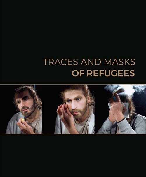 Traces and Masks of Refugees (Paperback)