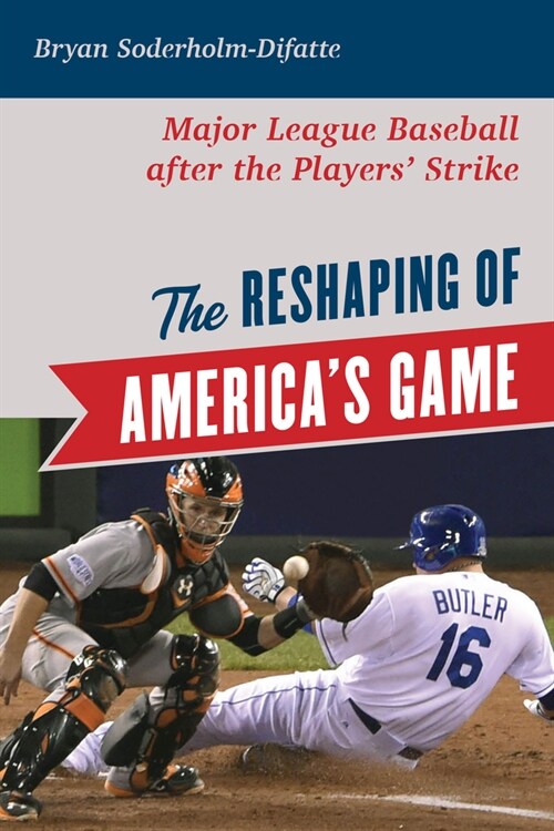 The Reshaping of Americas Game: Major League Baseball After the Players Strike (Hardcover)