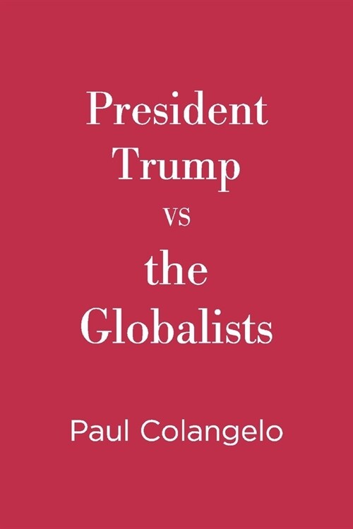 President Trump VS the Globalists (Paperback)