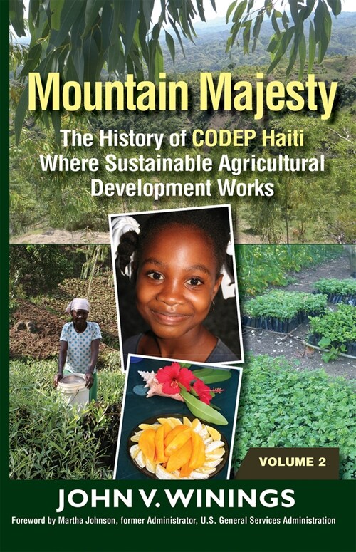 Mountain Majesty: The History of Codep Haiti Where Sustainable Agricultural Development Works (Vol 2) (Paperback)