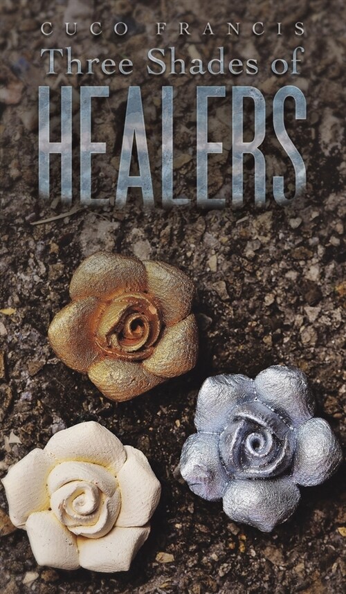 THREE SHADES OF HEALERS (Hardcover)
