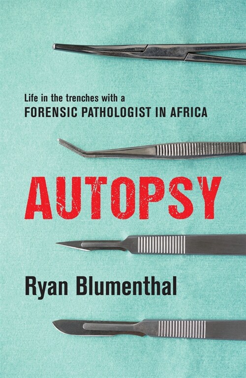 Autopsy: Life in the Trenches with a Forensic Pathologist in Africa (Paperback)