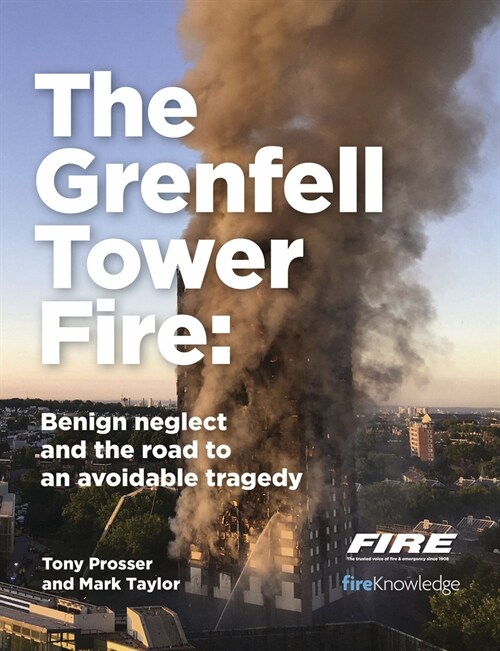 Grenfell Tower Fire: Benign neglect and the road to an avoidable tragedy (Paperback)