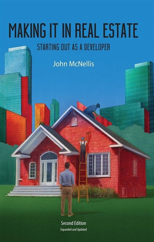 Making It in Real Estate: Starting Out as a Developer (Paperback, 2)