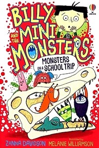 Billy and the Mini Monsters. [12], Monsters on a School Trip