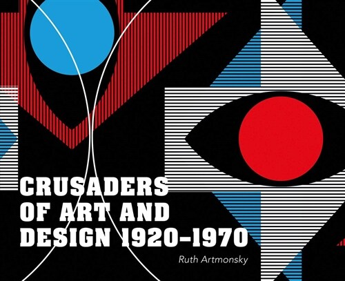 Crusaders of Art and Design 1920-1970 (Paperback)