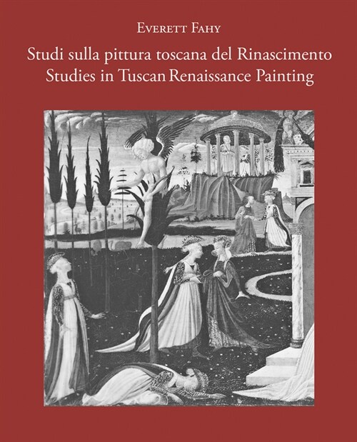 Studies in Tuscan Renaissance Painting/Studi Sulla Pittura Toscana del Rinascimento (Hardcover)