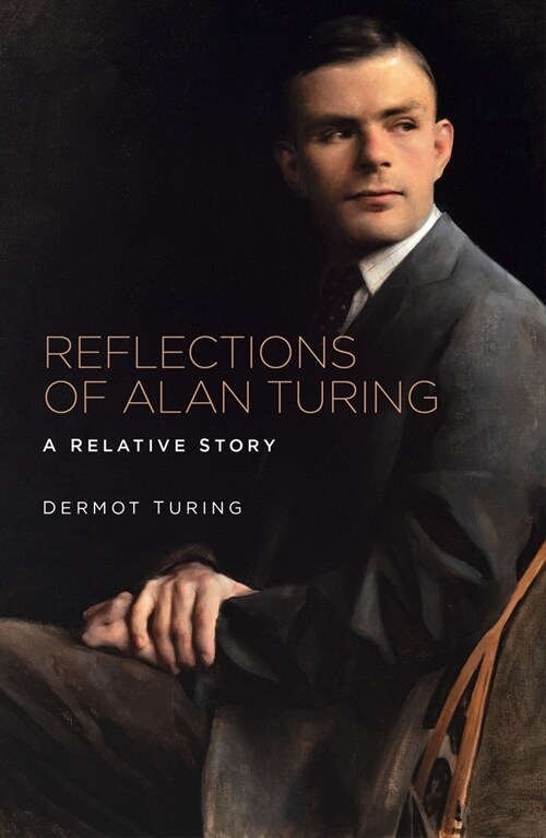 Reflections of Alan Turing : A Relative Story (Hardcover)