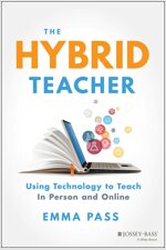 The Hybrid Teacher: Using Technology to Teach in Person and Online (Paperback)