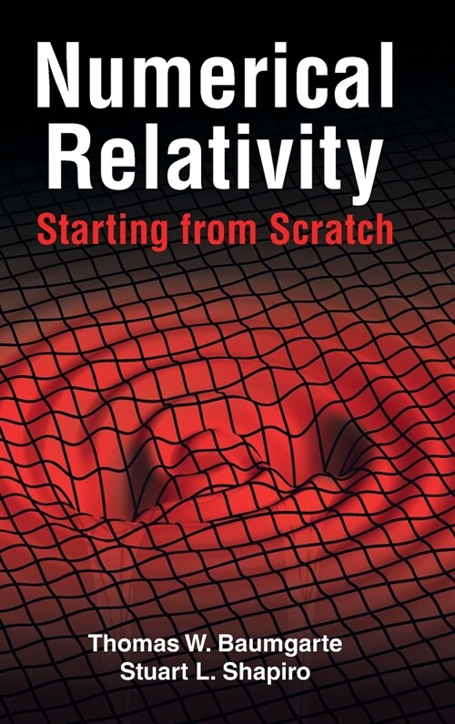 Numerical Relativity: Starting from Scratch (Hardcover)