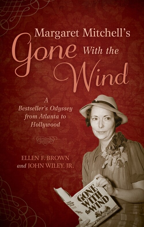 Margaret Mitchells Gone With the Wind: A Bestsellers Odyssey from Atlanta to Hollywood, Second Edition (Paperback, 2)