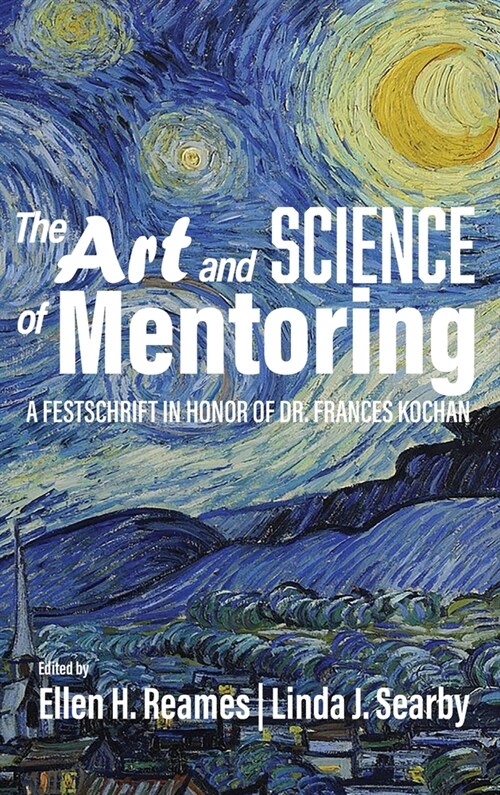 The Art and Science of Mentoring: A Festschrift in Honor of Dr. Frances Kochan (Hardcover)