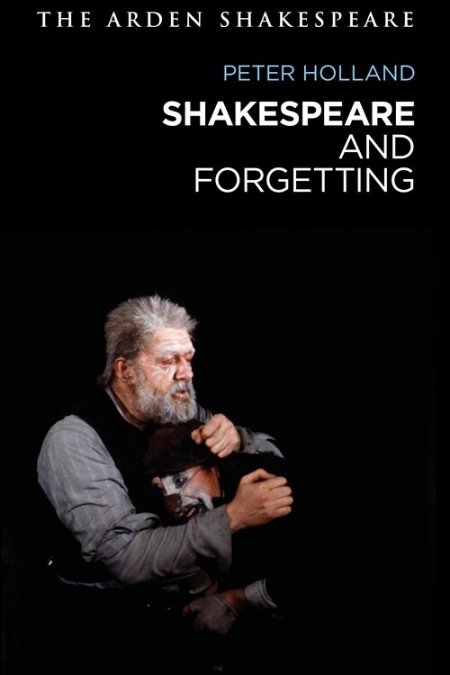 SHAKESPEARE AND FORGETTING (Hardcover)