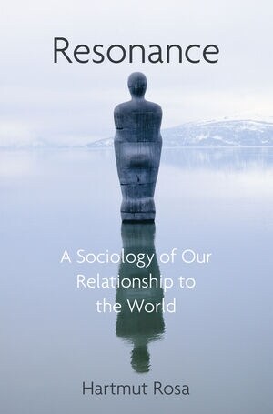Resonance : A Sociology of Our Relationship to the World (Paperback)