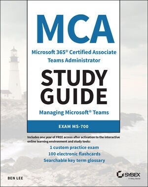 MCA Microsoft 365 Teams Administrator Study Guide: Exam Ms-700 (Paperback)