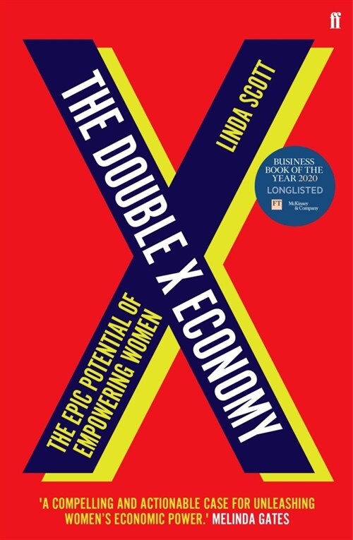 The Double X Economy : The Epic Potential of Empowering Women - SHORTLISTED FOR THE 2020 ROYAL SOCIETY INSIGHT INVESTMENT SCIENCE BOOK PRIZE (Paperback, Main)