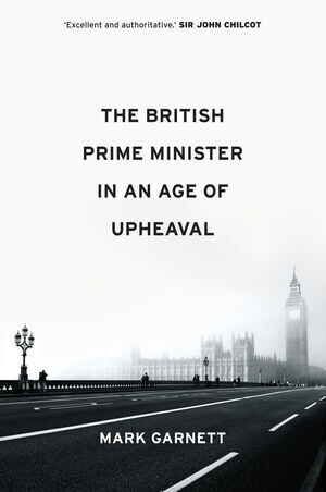The British Prime Minister in an Age of Upheaval (Paperback)