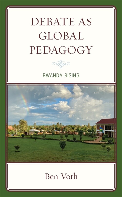 Debate as Global Pedagogy: Rwanda Rising (Hardcover)