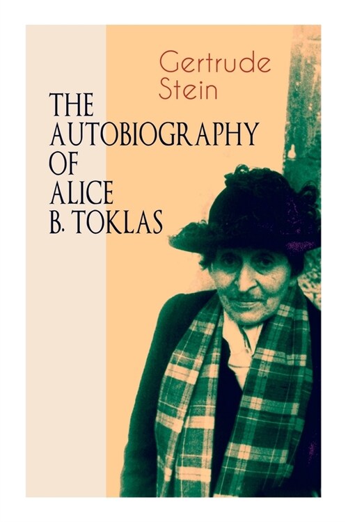 THE Autobiography of Alice B. Toklas : Glance at the Parisian early 20th century avant-garde (One of the greatest nonfiction books of the 20th century (Paperback)