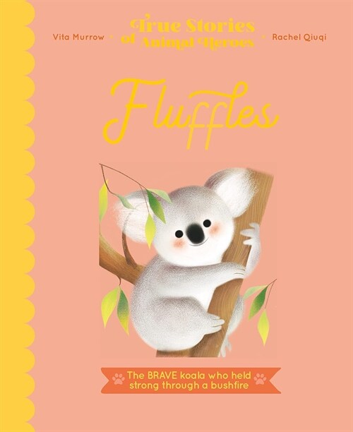 Fluffles : The Brave Koala Who Held Strong Through A Bushfire (Hardcover)