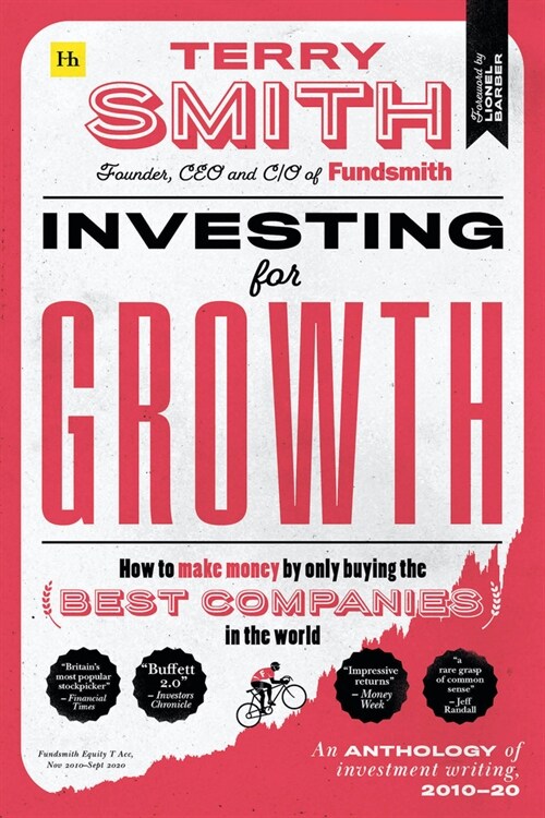 Investing for Growth : How to make money by only buying the best companies in the world – An anthology of investment writing, 2010–20 (Hardcover)