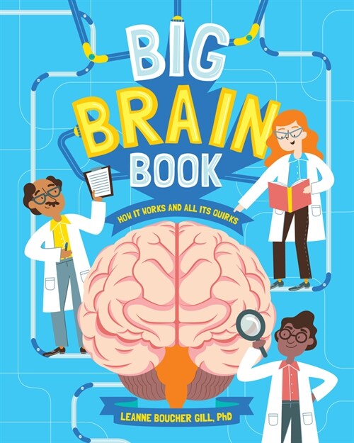 Big Brain Book: How It Works and All Its Quirks (Hardcover)