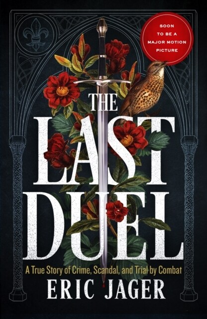 The Last Duel : Now a major film starring Matt Damon, Adam Driver and Jodie Comer (Paperback)