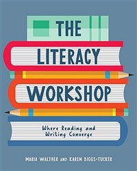 Literacy Workshop: Where Reading and Writing Converge (Paperback)