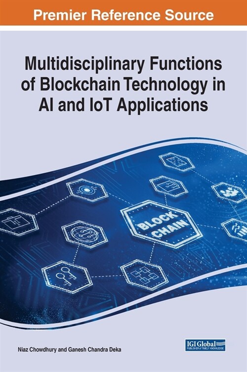 Multidisciplinary Functions of Blockchain Technology in AI and IoT Applications (Hardcover)