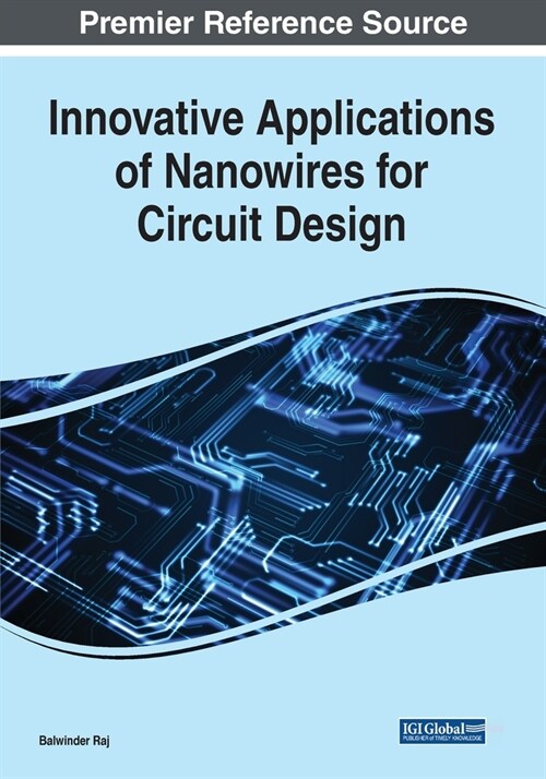 Innovative Applications of Nanowires for Circuit Design (Paperback)