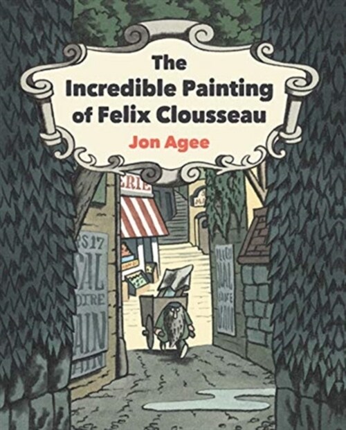 The Incredible Painting of Felix Clousseau (Hardcover)