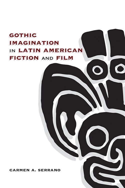 Gothic Imagination in Latin American Fiction and Film (Paperback)